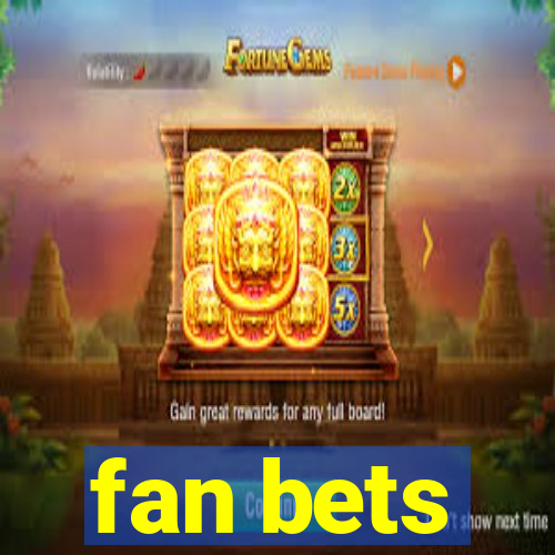 fan bets